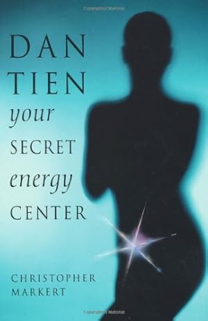 Immagine del venditore per Dan-Tien: Your Secret Energy Center by Christopher J. Markert [Paperback ] venduto da booksXpress