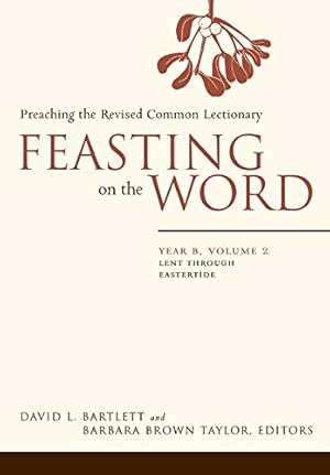 Immagine del venditore per Feasting on the Word: Year B, Vol. 2: Lent through Eastertide [Paperback ] venduto da booksXpress