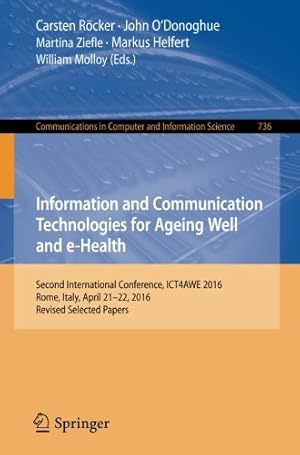 Immagine del venditore per Information and Communication Technologies for Ageing Well and e-Health: Second International Conference, ICT4AWE 2016, Rome, Italy, April 21-22, . in Computer and Information Science) [Paperback ] venduto da booksXpress