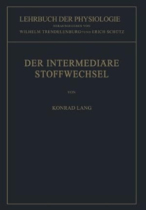 Imagen del vendedor de Der Intermediäre Stoffwechsel (Lehrbuch der Physiologie) (German Edition) by Lang, Konrad [Paperback ] a la venta por booksXpress
