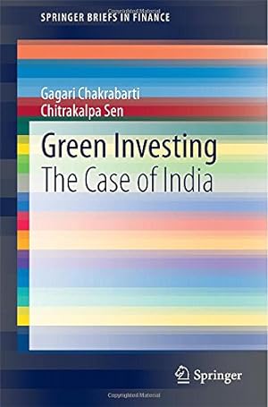 Seller image for Green Investing: The Case of India (SpringerBriefs in Finance) by Chakrabarti, Gagari, Sen, Chitrakalpa [Paperback ] for sale by booksXpress
