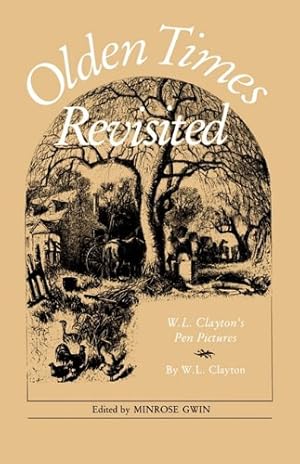 Seller image for Olden Times Revisited: W. L. Clayton's Pen Pictures [Soft Cover ] for sale by booksXpress