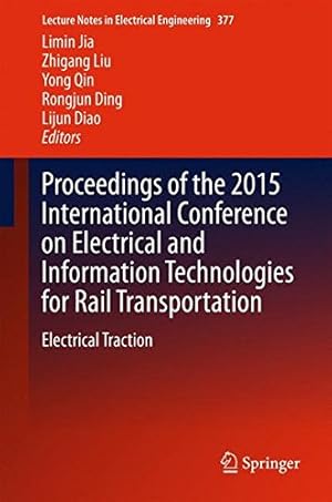 Seller image for Proceedings of the 2015 International Conference on Electrical and Information Technologies for Rail Transportation: Electrical Traction (Lecture Notes in Electrical Engineering) [Hardcover ] for sale by booksXpress