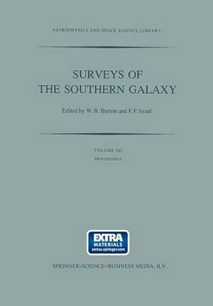 Seller image for Surveys of the Southern Galaxy: Proceedings of a Workshop Held at the Leiden Observatory, The Netherlands, August 46, 1982 (Astrophysics and Space Science Library) (Volume 105) [Paperback ] for sale by booksXpress