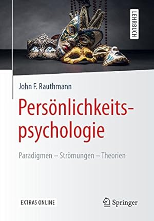 Seller image for Persönlichkeitspsychologie: Paradigmen Strömungen Theorien (Springer-Lehrbuch) (German Edition) by Rauthmann, John F. [Paperback ] for sale by booksXpress