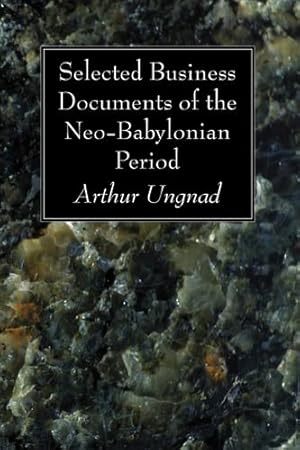 Seller image for Selected Business Documents of the Neo-Babylonian Period: by Ungnad, Arthur [Paperback ] for sale by booksXpress