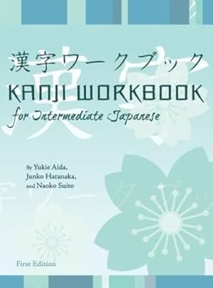 Bild des Verkufers fr Kanji Workbook for Intermediate Japanese [Hardcover ] zum Verkauf von booksXpress