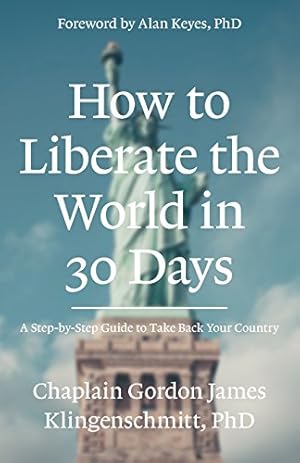 Bild des Verkufers fr How to Liberate the World in 30 Days: A Step-By-Step Guide to Take Back Your Country [Soft Cover ] zum Verkauf von booksXpress