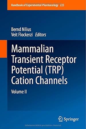 Bild des Verkufers fr Mammalian Transient Receptor Potential (TRP) Cation Channels: Volume II (Handbook of Experimental Pharmacology) [Hardcover ] zum Verkauf von booksXpress