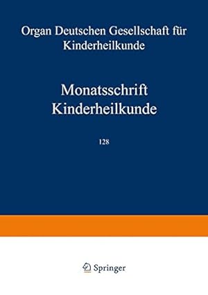 Seller image for Monatsschrift Kinderheilkunde: Organ Der Deutschen Gesellschaft Für Kinderheilkunde (German Edition) by Bachmann, K. D., Berger, H., Bierich, J., Boda, D., Bremer, H.-J., Brodehl, J., Burgio, G. R., Fischer, K., Gladtke, E., Hadorn, B., Hagberg, B., Hallman, N., Hansen, H. G., Harbauer, H., Harnack, G.-A. von, Hecker, W. C., Helge, H., Hitzig, W. H., Huth, E., Kleihauer, E., Künzer, W., Lassrich, M. A., Leiber, B., Lindquist, B., Marget, W., Oehme, J., Olbing, H., Pfeiffer, R. A., Prader, A., Riegel, K., Rossi, E., Schärer, K., Schmidt, E., Schulte, F.-J., Spiess, H., Spranger, J., Stalder, G., Stephan, U., Stoermer, J., Ströder, J., Teller, W., Zetterström, R., Zweymüller, E. [Paperback ] for sale by booksXpress