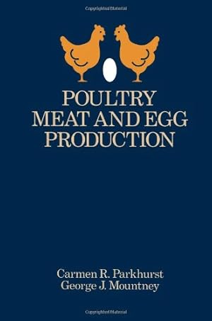 Seller image for Poultry Meat and Egg Production by Parkhurst, Carmen, Mountney, George J. [Paperback ] for sale by booksXpress