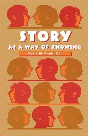 Seller image for Story as a Way of Knowing by Bradt S.J., Kevin M. [Paperback ] for sale by booksXpress