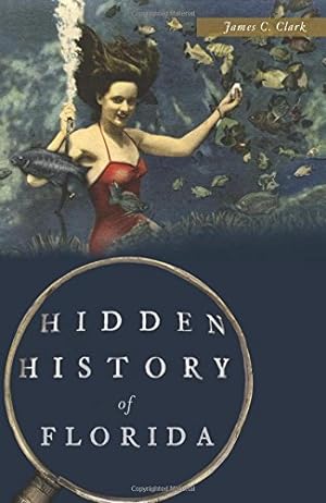 Image du vendeur pour Hidden History of Florida by Clark, James C. [Paperback ] mis en vente par booksXpress