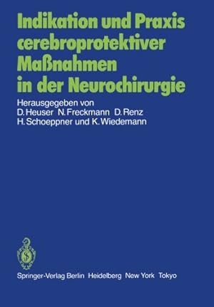 Seller image for Indikation und Praxis cerebroprotektiver Ma nahmen in der Neurochirurgie: Bericht über eine Gesprächsrunde am 8. Juni 1985 in Frankfurt (German Edition) [Paperback ] for sale by booksXpress