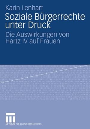 Seller image for Soziale Bürgerrechte Unter Druck: Die Auswirkungen von Hartz IV auf Frauen (German Edition) by Lenhart, Karin [Paperback ] for sale by booksXpress