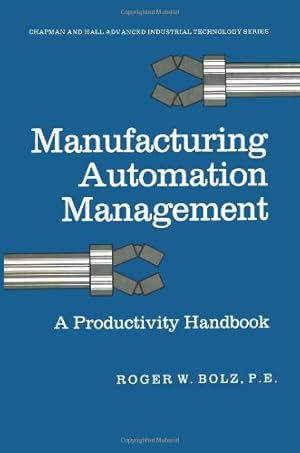 Immagine del venditore per Manufacturing Automation Management: A Productivity Handbook by Bolz, Roger W. [Paperback ] venduto da booksXpress
