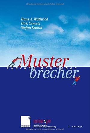 Seller image for Musterbrecher: Führung neu leben (uniscope. Die SGO-Stiftung für praxisnahe Managementforschung) (German Edition) by Wüthrich, Hans A., Osmetz, Dirk, Kaduk, Stefan [Hardcover ] for sale by booksXpress