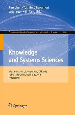 Immagine del venditore per Knowledge and Systems Sciences: 17th International Symposium, KSS 2016, Kobe, Japan, November 4-6, 2016, Proceedings (Communications in Computer and Information Science) [Paperback ] venduto da booksXpress