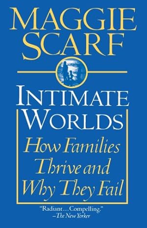 Bild des Verkufers fr Intimate Worlds: How Families Thrive and Why They Fail by Scarf, Maggie [Paperback ] zum Verkauf von booksXpress