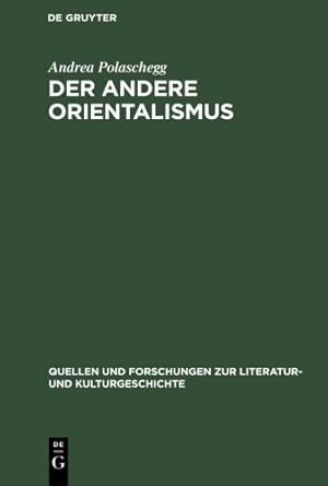 Seller image for Der andere Orientalismus (Quellen Und Forschungen Zur Literatur- Und Kulturgeschichte) (German Edition) by Polaschegg, Andrea [Hardcover ] for sale by booksXpress