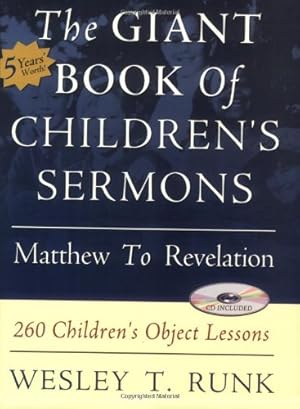 Imagen del vendedor de The Giant Book of Children's Sermons: Matthew to Revelation: 260 Children's Object Lessons by Wesley T. Runk [Paperback ] a la venta por booksXpress