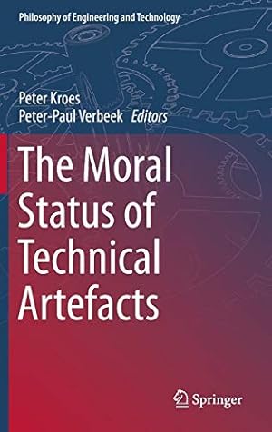 Seller image for The Moral Status of Technical Artefacts (Philosophy of Engineering and Technology) [Hardcover ] for sale by booksXpress