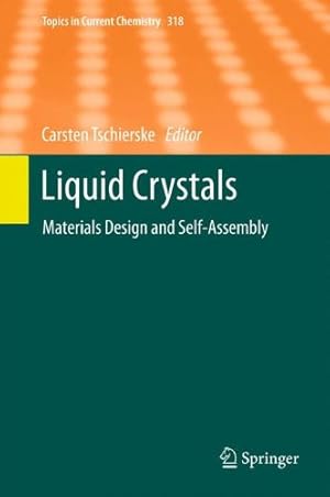 Bild des Verkufers fr Liquid Crystals: Materials Design and Self-assembly (Topics in Current Chemistry) [Hardcover ] zum Verkauf von booksXpress