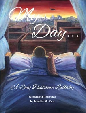 Seller image for My Day.: A Long Distance Lullaby by Varn, Jennifer M [Paperback ] for sale by booksXpress