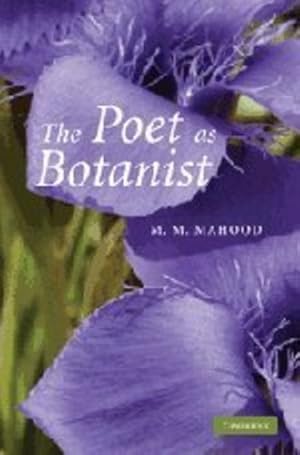 Seller image for The Poet as Botanist by Mahood, M. M. [Hardcover ] for sale by booksXpress