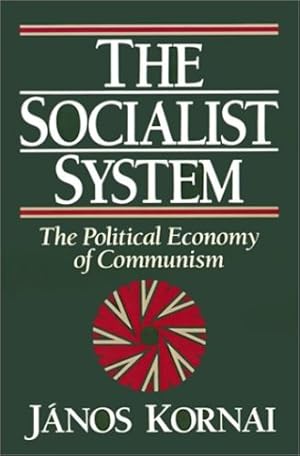 Imagen del vendedor de The Socialist System: The Political Economy of Communism by Kornai, János [Paperback ] a la venta por booksXpress