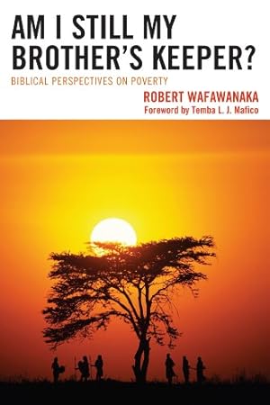 Immagine del venditore per Am I Still My Brother's Keeper?: Biblical Perspectives on Poverty by Wafawanaka, Robert [Paperback ] venduto da booksXpress