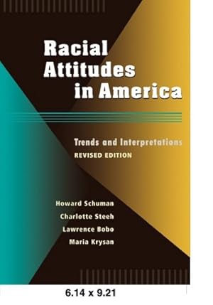 Seller image for Racial Attitudes in America: Trends and Interpretations, Revised Edition by Schuman, Howard, Steeh, Charlotte, Bobo, Lawrence D., Krysan, Maria [Paperback ] for sale by booksXpress