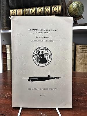 German Submarine Mail of World War I. A Philatelic Handbook. (= Germany Philatelic Society No. 10).