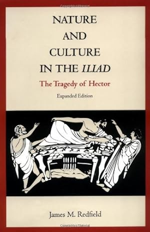 Image du vendeur pour Nature and Culture in the Iliad: The Tragedy of Hector by Redfield, James M. [Paperback ] mis en vente par booksXpress