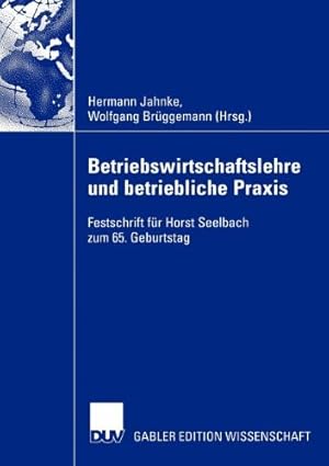 Immagine del venditore per Betriebswirtschaftslehre und betriebliche Praxis: Festschrift für Horst Seelbach zum 65. Geburtstag (German Edition) [Paperback ] venduto da booksXpress