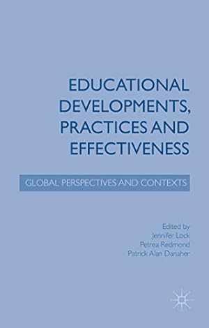 Seller image for Educational Developments, Practices and Effectiveness: Global Perspectives and Contexts [Hardcover ] for sale by booksXpress