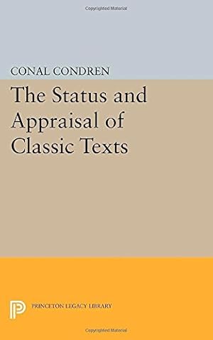 Immagine del venditore per The Status and Appraisal of Classic Texts (Princeton Legacy Library) by Condren, Conal [Paperback ] venduto da booksXpress