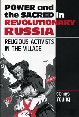 Bild des Verkufers fr Power and the Sacred in Revolutionary Russia: Religious Activists in the Village by Young, Glennys [Paperback ] zum Verkauf von booksXpress