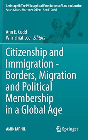 Seller image for Citizenship and Immigration - Borders, Migration and Political Membership in a Global Age (AMINTAPHIL: The Philosophical Foundations of Law and Justice) [Hardcover ] for sale by booksXpress