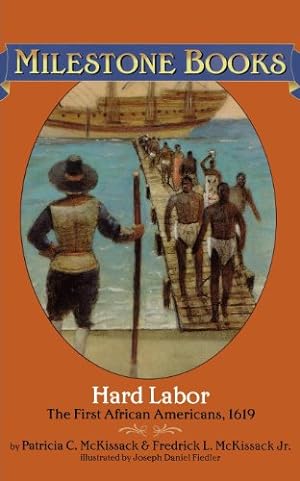 Imagen del vendedor de Hard Labor: The First African Americans, 1619 (Milestone Books) by Patricia C. McKissack, Fredrick L. McKissack Jr. [Paperback ] a la venta por booksXpress