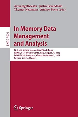 Seller image for In Memory Data Management and Analysis: First and Second International Workshops, IMDM 2013, Riva del Garda, Italy, August 26, 2013, IMDM 2014, . Papers (Lecture Notes in Computer Science) [Paperback ] for sale by booksXpress