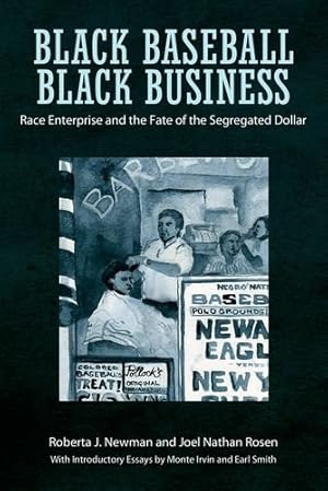 Seller image for Black Baseball, Black Business: Race Enterprise and the Fate of the Segregated Dollar [Hardcover ] for sale by booksXpress