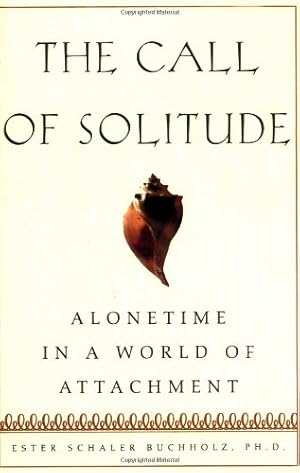 Immagine del venditore per The Call Of Solitude: Alonetime In A World Of Attachment by Buchholz, Ester Schaler [Paperback ] venduto da booksXpress