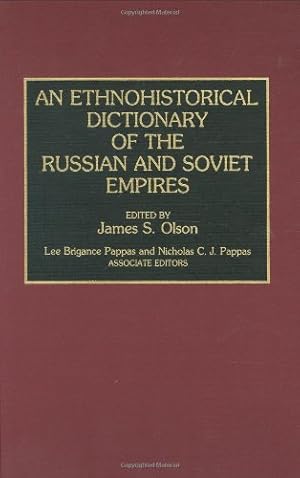 Seller image for An Ethnohistorical Dictionary of the Russian and Soviet Empires by Olson, James Stuart [Hardcover ] for sale by booksXpress