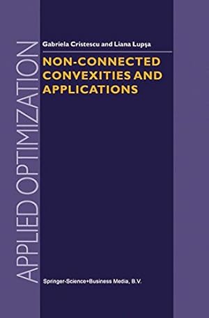 Immagine del venditore per Non-Connected Convexities and Applications (Applied Optimization) by Cristescu, G., Lupsa, L. [Paperback ] venduto da booksXpress