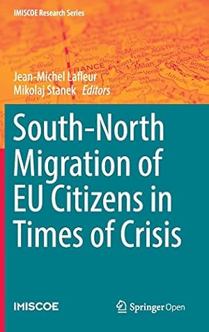 Seller image for South-North Migration of EU Citizens in Times of Crisis (IMISCOE Research Series) [Hardcover ] for sale by booksXpress
