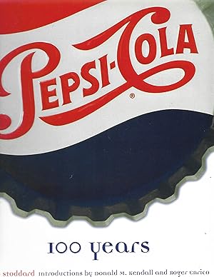 Seller image for Pepsi - Cola: 100 Years for sale by Cher Bibler