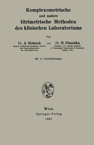 Imagen del vendedor de Komplexometrische und andere titrimetrische Methoden des klinischen Laboratoriums (German Edition) by Holasek, Anton, Flaschka, H. [Paperback ] a la venta por booksXpress