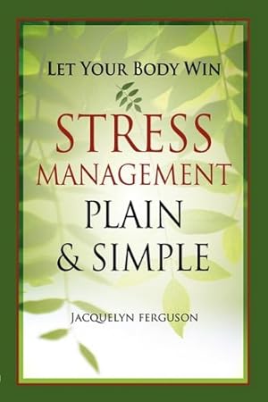 Seller image for Let Your Body Win - Stress Management Plain & Simple [Soft Cover ] for sale by booksXpress