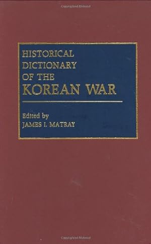 Seller image for Historical Dictionary of the Korean War by Matray, James I. [Hardcover ] for sale by booksXpress
